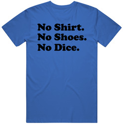 No Shirt No Shoes No Dice Fast Time At Ridgemont High Movie Fan T Shir