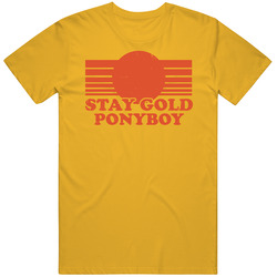 Stay Gold Ponyboy Outsiders Movie Quote T Shirt