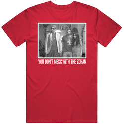 You Don't Mess With The Zohan Movie Fan T Shirt