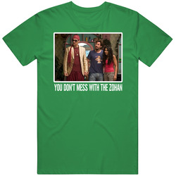 You Don't Mess With The Zohan Sandler Movie Fan T Shirt