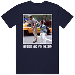 You Don't Mess With The Zohan Movie Sandler Fan T Shirt