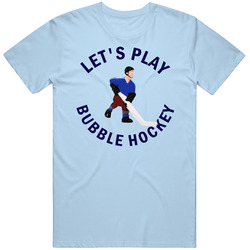 Let's Play Bubble Hockey Fun Game Table Hockey T Shirt