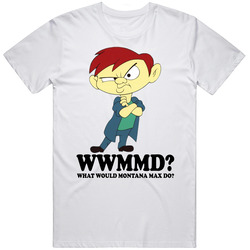 What Would Montana Max Do Wwjd Cartoon Character Fan T Shirt