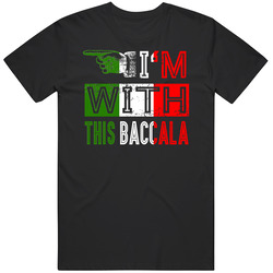 I'm With This Baccala Italian Funny Saying T Shirt