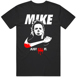 Michael Myers Halloween Horror Movie Parody Just Kill It Fan T Shirt