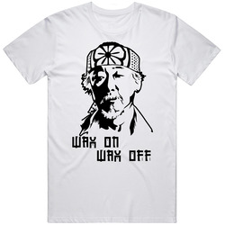 Mister Miyagi Karate Kid Wax On Wax Off Fan T Shirt