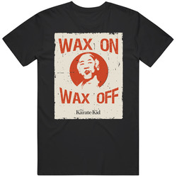 Karate Kid Mister Miyagi Wax On Wax Off Movie Cool Fan 80s T Shirt