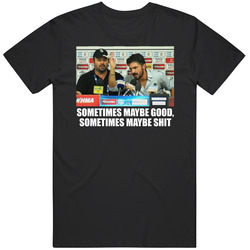 Gattuso Sometimes Good Sometimes Maybe Shit Funny Meme T Shirt