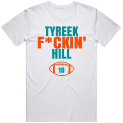 Tyreek Fckin Hill Miami Football Fan T Shirt