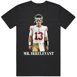 Brock Purdy Mr Irrelevant Cool T Shirt