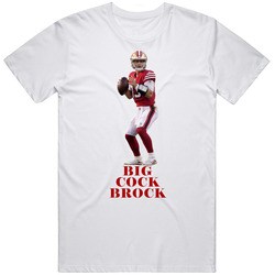 Brock Purdy Big Cock Brock San Francisco Football T Shirt