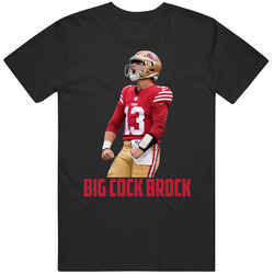 Big Cock Brock San Francisco Sports Football Fan T Shirt