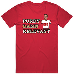 Brock Purdy Damn Relevant San Francisco Football Fan T Shirt