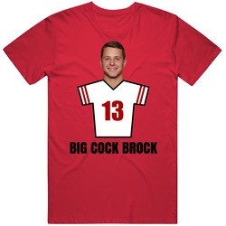 Brock Purdy Big Cock Brock 13 San Francisco Football Fan T Shirt