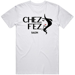 Chez Fez Salon That 90s Show T Shirt