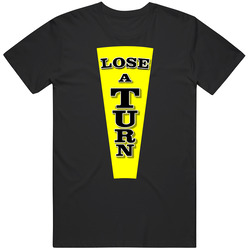 Wheel Of Fortune Lose A Turn Game Show Tv T Shirt