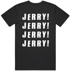 Jerry Springer Chant Jerry Jerry Tv Show 90s Fan T Shirt