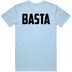 Basta Italian Saying Funny T Shirt