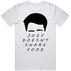 Joey Tribbiani Doesn't Share Food Friends Fan Tv Series T Shirt