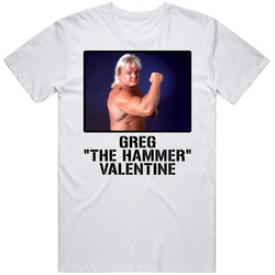 Greg The Hammer Valentine Legend Wrestling Fan T Shirt