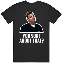 You Sure About That Funny Cool Meme T Shirt