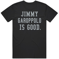 Jimmy Garoppolo Is Good Las Vegas Football T Shirt