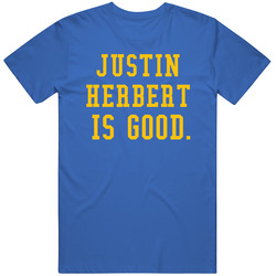 Justin Herbert Is Good Los Angeles Football T Shirt