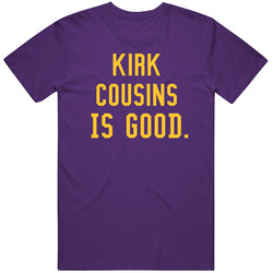 Kirk Cousins Is Good Minnesota Football T Shirt