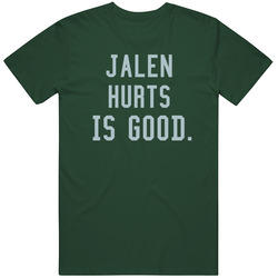 Jalen Hurts Is Good Philadelphia Football T Shirt