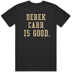 Derek Carr Is Good New Orleans Football T Shirt
