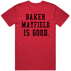 Baker Mayfield Is Good Tampa Bay Football T Shirt