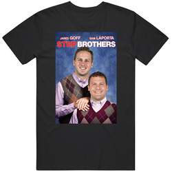 Jared Goff Sam Laporta Step Brothers Parody T Shirt