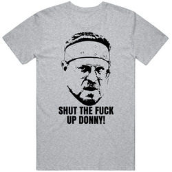 Walter Sobchak The Big Lebowski Quote Roll Stfu Donny Fan T Shirt
