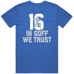 In Jared Goff We Trust Football Fan T Shirt