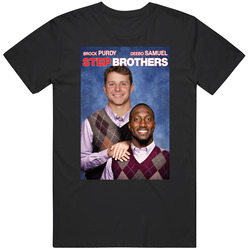 Brock Purdy Deebo Samuel Step Brothers Parody Football Fan T Shirt