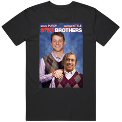 Brock Purdy George Kittle Step Brothers Parody Football Fan T Shirt