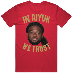 In Brandon Aiyuk We Trust Wide Out Football T Shirt
