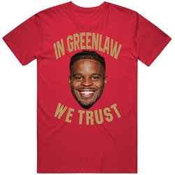 In Dre Greenlaw We Trust Linebacker Football T Shirt
