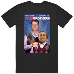 Brock Purdy George Kittle Step Brothers Parody Football Fan T Shirt