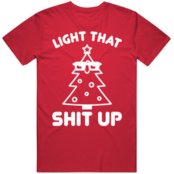 Light That Shit Up Funny Christmas Tree Lights Stoner T Shirt