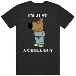I'm Just A Chill Guy Meme Funny T Shirt