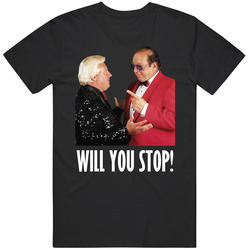 Gorilla Monsoon Bobby The Brain Heenan Will You Stop Wrestling Fan T Shirt