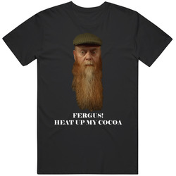 Fergus The Traitors Heat Up My Cocoa Reality Tv Show T Shirt