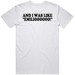 And I Was Like Emilioooooo Night At The Roxbury Movie T Shirt