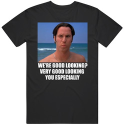 Very Good Looking You Especially Night At The Roxbury T Shirt