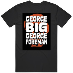 George Big George Foreman Tribute T Shirt