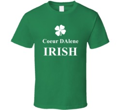 Coeur DAlene My Irish Town Coeur DAlene Custom T Shirt