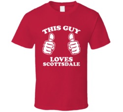 This Guy Loves Scottsdale Custom T Shirt