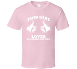 This Girl Loves Blacksburgtown Custom T Shirt