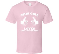 This Girl Loves Fort Lauderdale Custom T Shirt